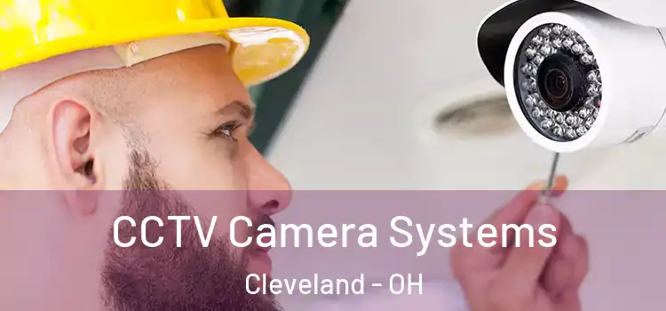 CCTV Camera Systems Cleveland - OH
