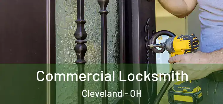 Commercial Locksmith Cleveland - OH