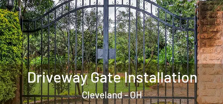 Driveway Gate Installation Cleveland - OH