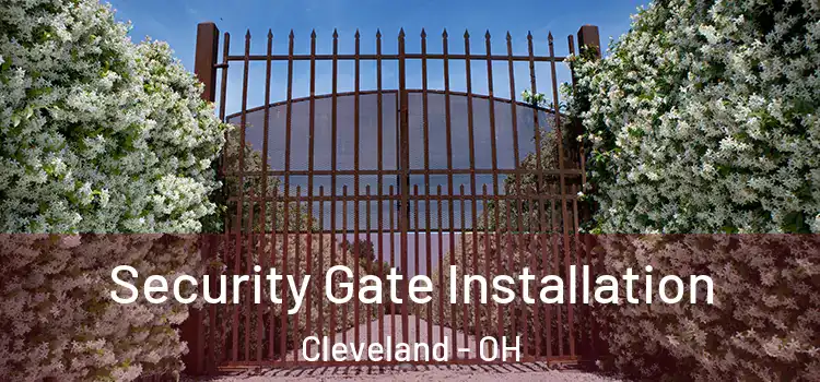 Security Gate Installation Cleveland - OH